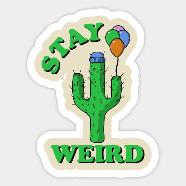 Stay Weird Cactus with Balloons Sticker by KawaiinDoodle